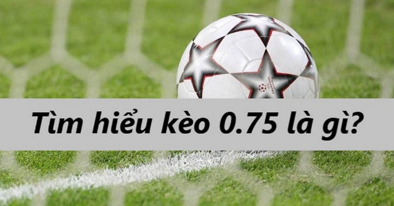 Điều cần lưu ý khi chọn kèo chấp 0.75