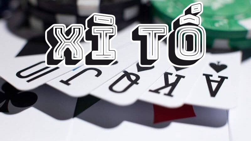 Game bài Xì Tố – Tựa game được đông đảo cược thủ ưa chuộng