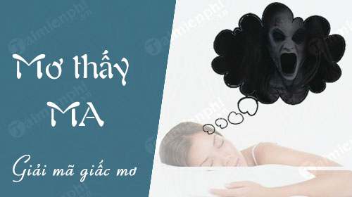 Giải mã ý nghĩa của những giấc mơ thấy ma