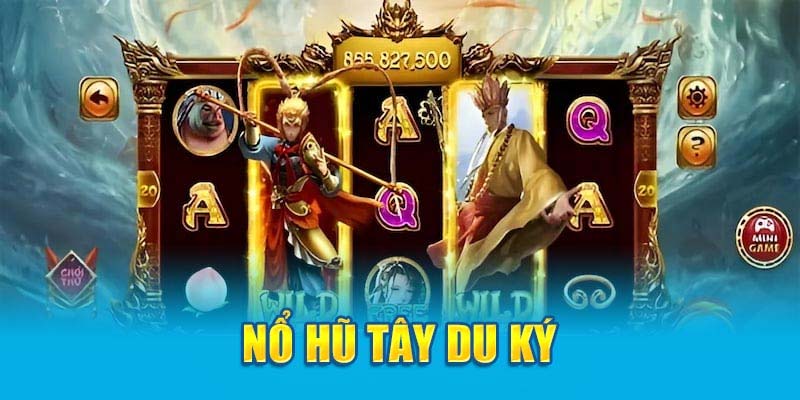 Nổ Hũ Tây Du Ký – Khám Phá Slot Game Cuốn Hút Nhất K8CC